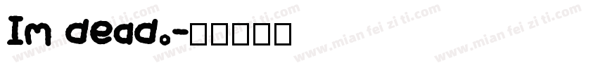 Im dead.字体转换